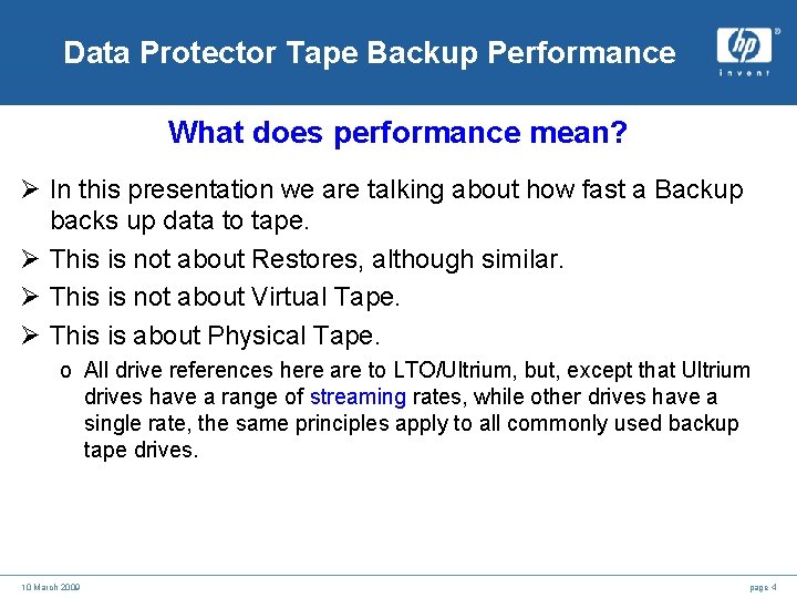 Data Protector Tape Backup Performance What does performance mean? Ø In this presentation we
