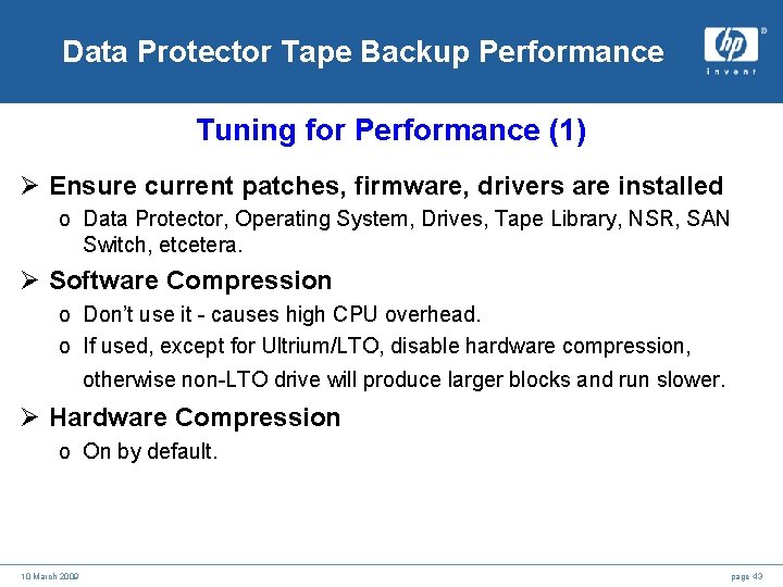 Data Protector Tape Backup Performance Tuning for Performance (1) Ø Ensure current patches, firmware,