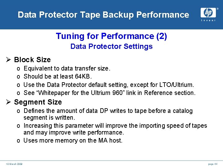 Data Protector Tape Backup Performance Tuning for Performance (2) Data Protector Settings Ø Block