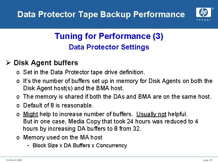 Data Protector Tape Backup Performance Tuning for Performance (3) Data Protector Settings Ø Disk