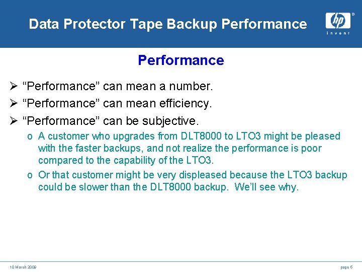 Data Protector Tape Backup Performance Ø “Performance” can mean a number. Ø “Performance” can