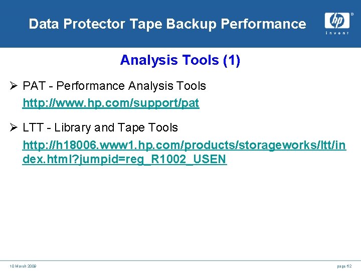 Data Protector Tape Backup Performance Analysis Tools (1) Ø PAT - Performance Analysis Tools