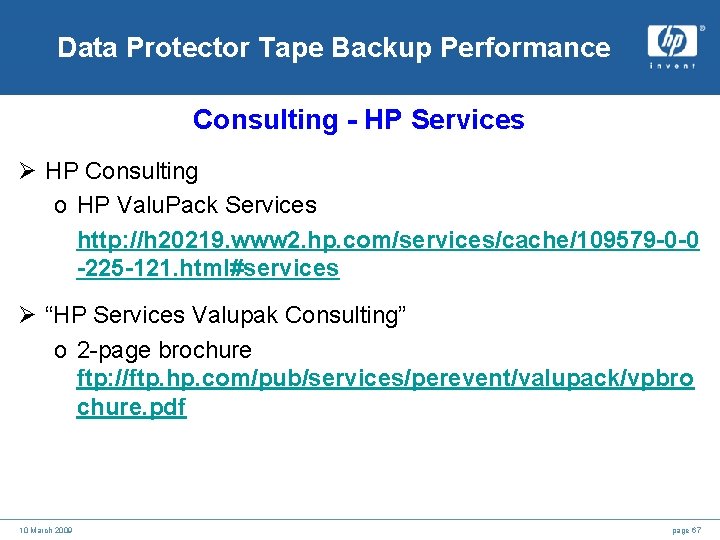 Data Protector Tape Backup Performance Consulting - HP Services Ø HP Consulting o HP