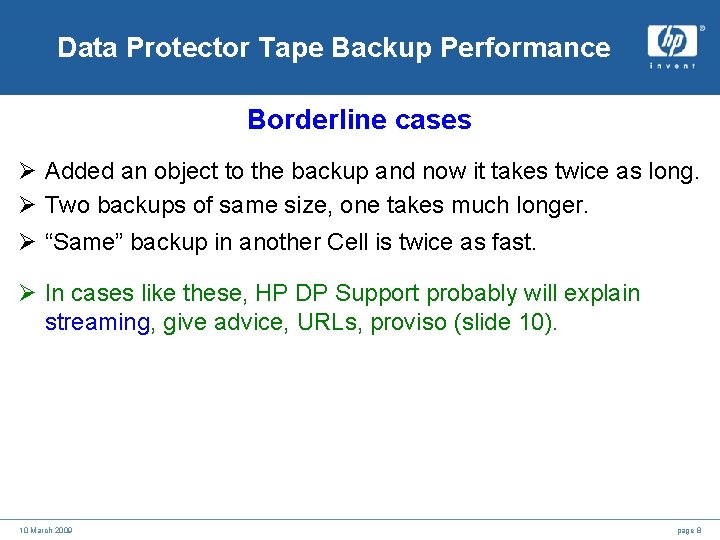 Data Protector Tape Backup Performance Borderline cases Ø Added an object to the backup