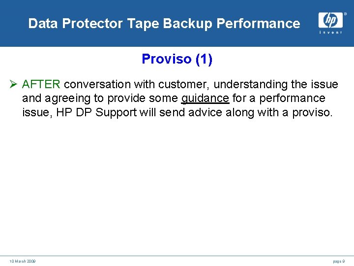 Data Protector Tape Backup Performance Proviso (1) Ø AFTER conversation with customer, understanding the