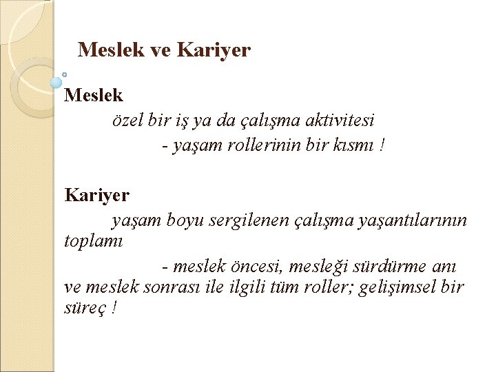 Meslek ve Kariyer Meslek özel bir iş ya da çalışma aktivitesi - yaşam rollerinin