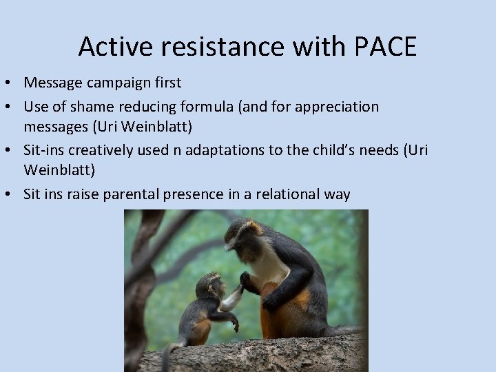 Active resistance with PACE • Message campaign first • Use of shame reducing formula