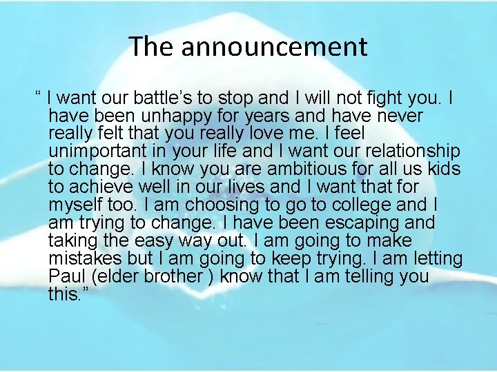 The announcement “ I want our battle’s to stop and I will not fight