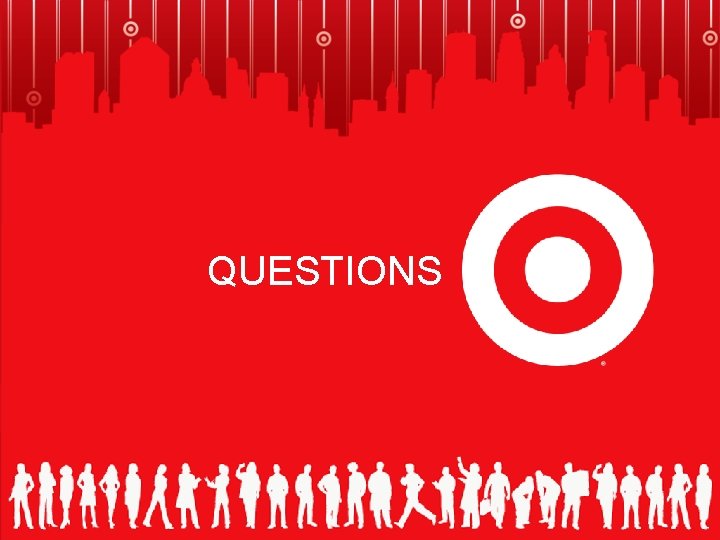 DIVISIONAL OVERVIEW STORES DISTRIBUTION CORPORATE HEADQUARTERS Target We