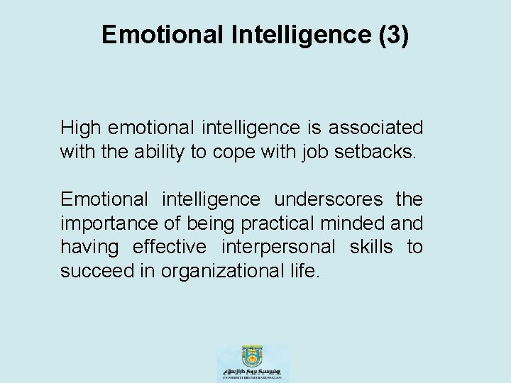 Emotional Intelligence (3) High emotional intelligence is associated with the ability to cope with