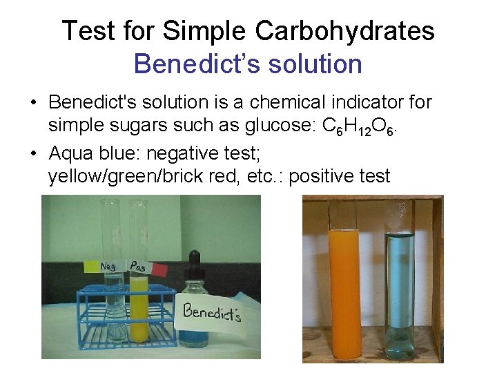Test for Simple Carbohydrates Benedict’s solution • Benedict's solution is a chemical indicator for