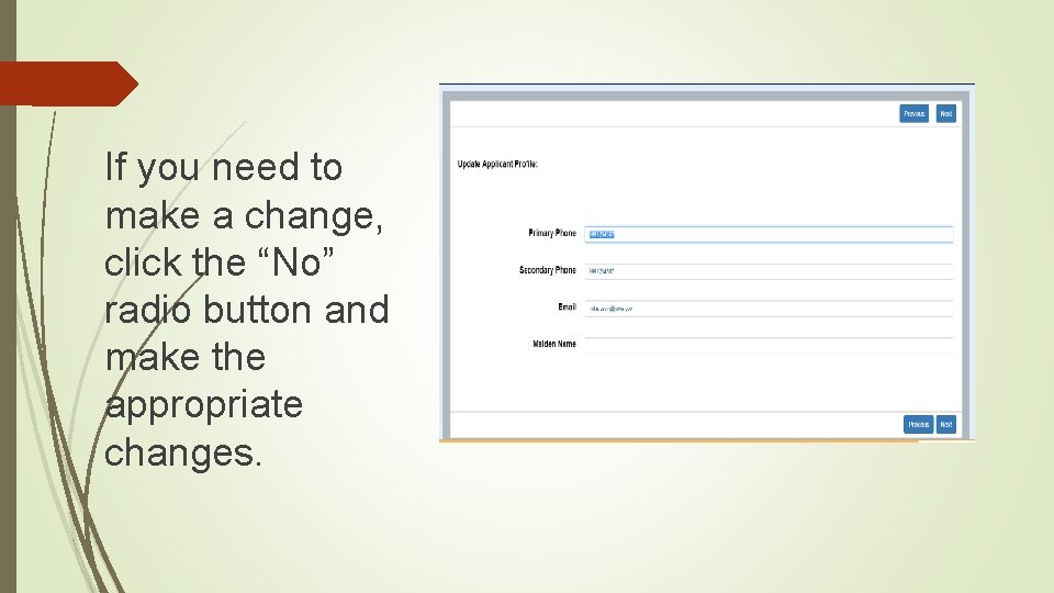 If you need to make a change, click the “No” radio button and make