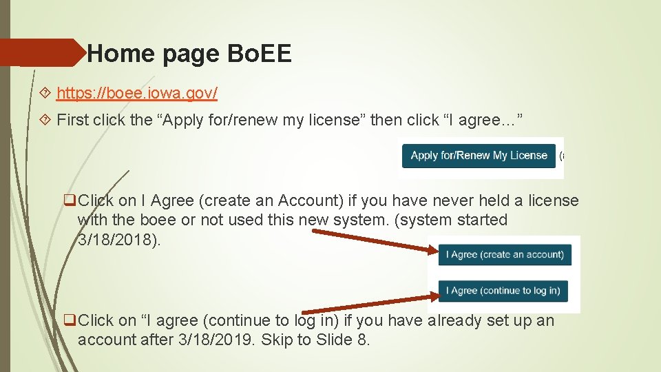 Home page Bo. EE https: //boee. iowa. gov/ First click the “Apply for/renew my