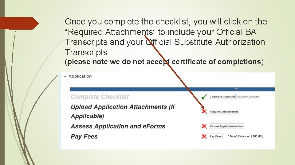 Once you complete the checklist, you will click on the “Required Attachments” to include