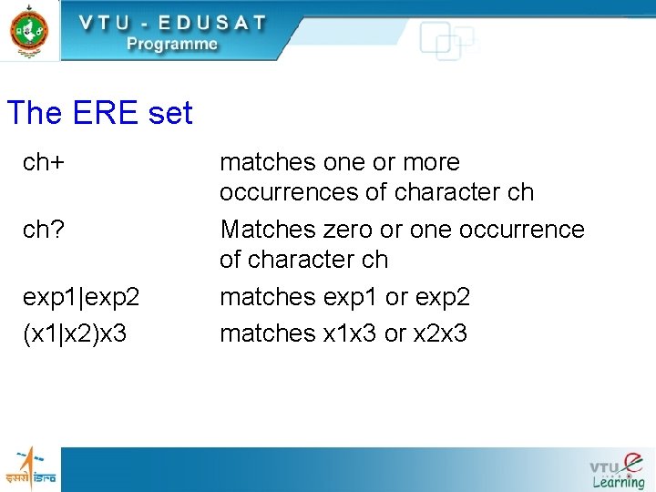 The ERE set ch+ ch? exp 1|exp 2 (x 1|x 2)x 3 matches one