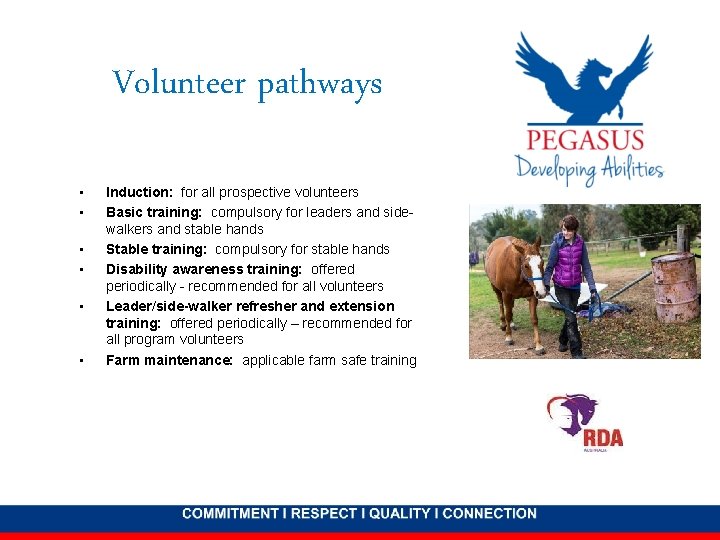 Volunteer pathways • • • Induction: for all prospective volunteers Basic training: compulsory for