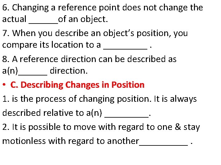 6. Changing a reference point does not change the actual ______of an object. 7.