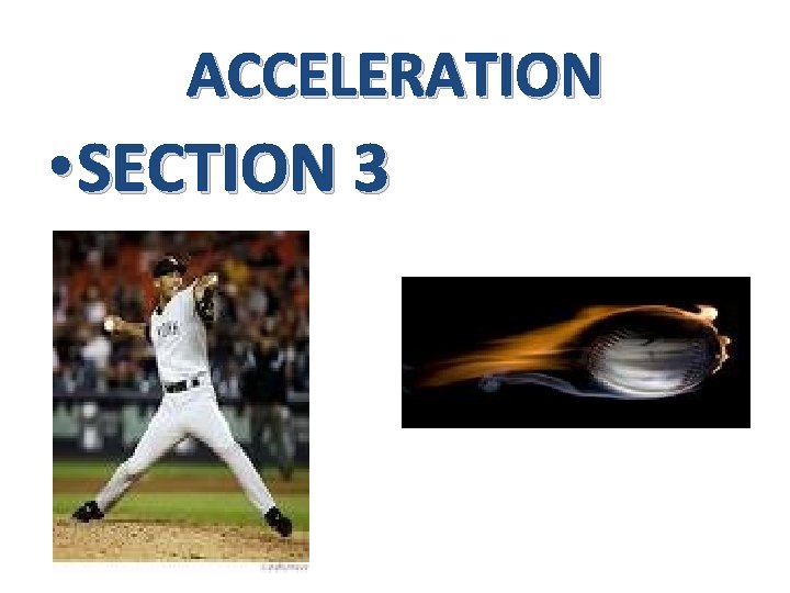 ACCELERATION • SECTION 3 