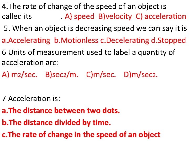 4. The rate of change of the speed of an object is called its