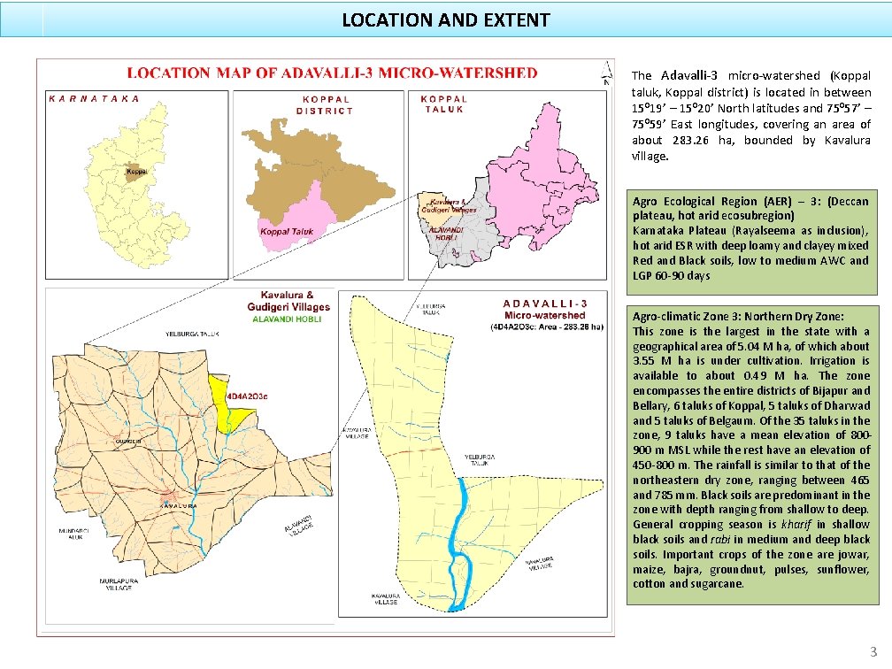 LOCATION AND EXTENT The Adavalli-3 micro-watershed (Koppal taluk, Koppal district) is located in between