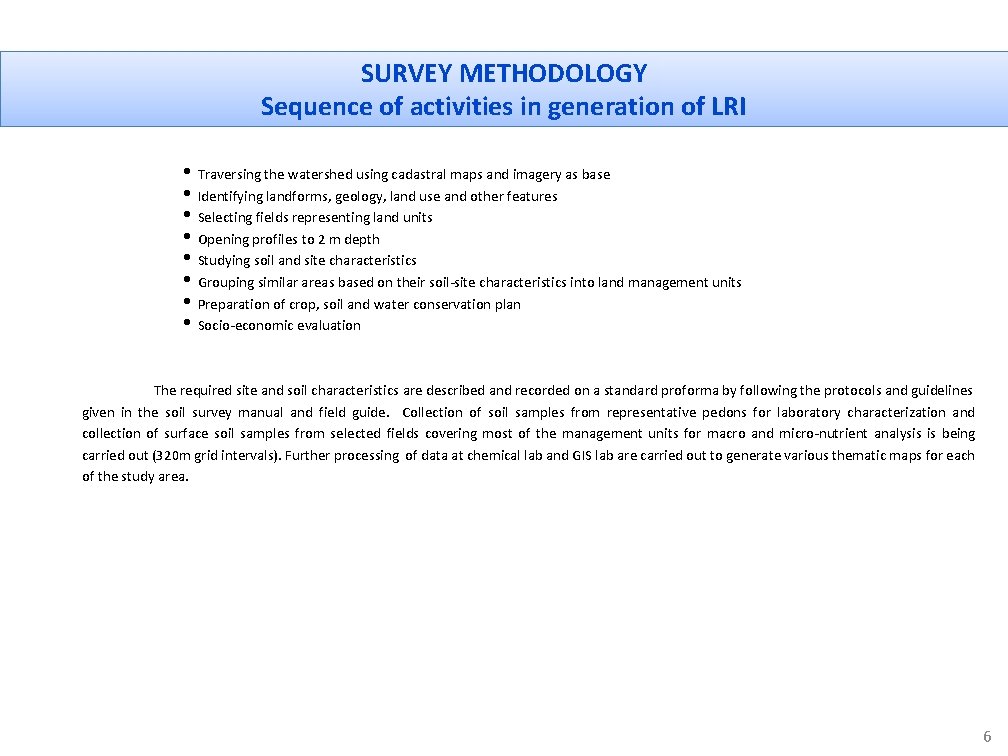 SURVEY METHODOLOGY Sequence of activities in generation of LRI • Traversing the watershed using