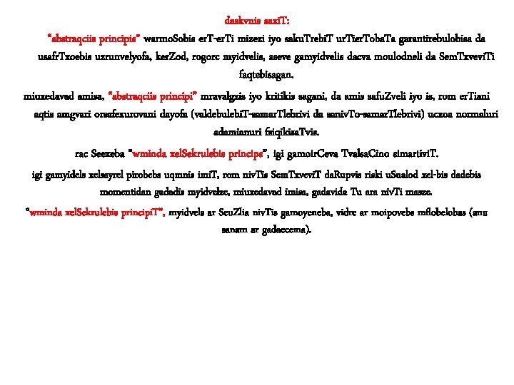 daskvnis saxi. T: “abstraqciis principis” warmo. Sobis er. T-er. Ti mizezi iyo saku. Trebi.