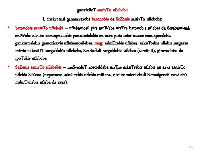 ganvixilo. T saniv. To uflebebi: l. enekcerusi ganasxvavebs batonobis da Se. Zenis saniv. To