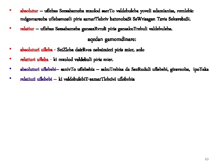  • • • absolutur – uflebas Seesabameba mxolod saer. To valdebuleba yoveli adamianisa,