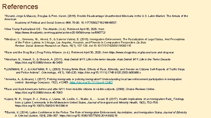 References 1 Durand, Jorge & Massey, Douglas & Pren, Karen. (2016). Double Disadvantage Unauthorized