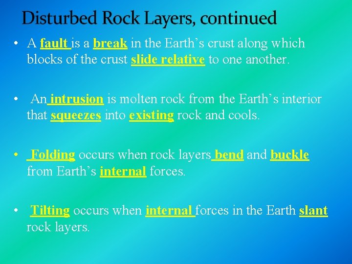  • A fault is a break in the Earth’s crust along which blocks