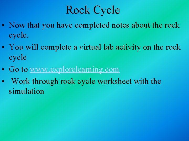 Rock Cycle • Now that you have completed notes about the rock cycle. • Rock Cycle • Now that you have completed notes about the rock cycle. •