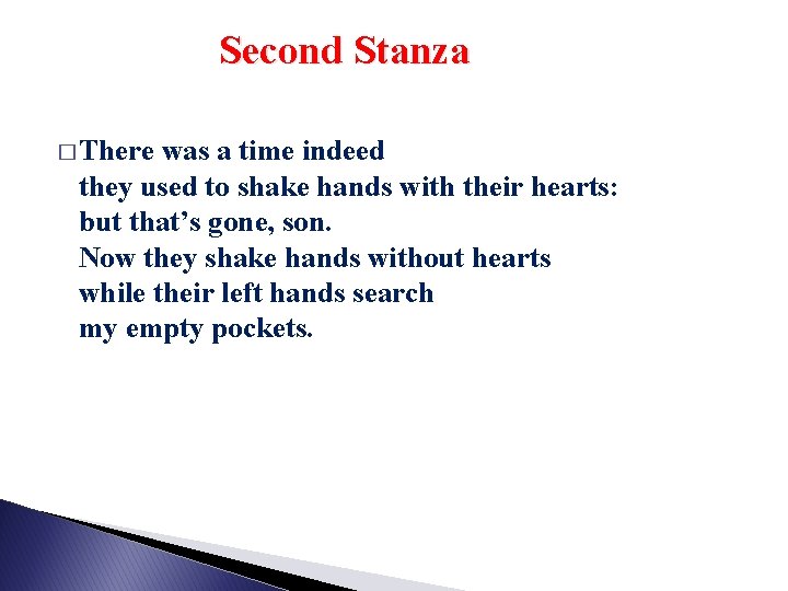 Second Stanza � There was a time indeed they used to shake hands with