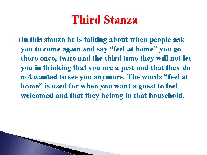 Third Stanza � In this stanza he is talking about when people ask you