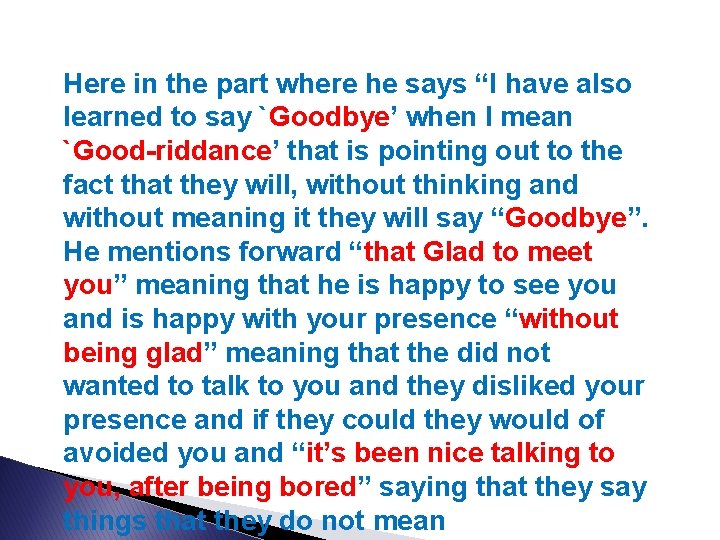 Here in the part where he says “I have also learned to say `Goodbye’