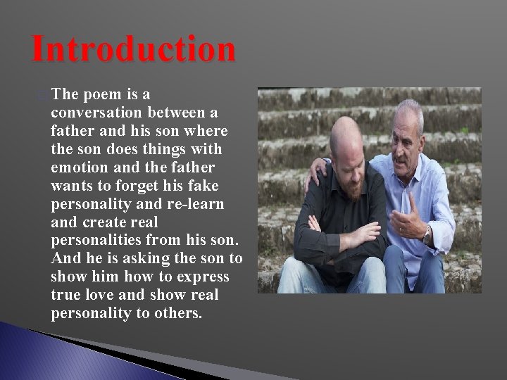 Introduction � The poem is a conversation between a father and his son where