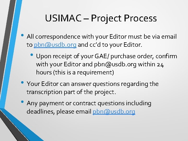 USIMAC – Project Process • All correspondence with your Editor must be via email