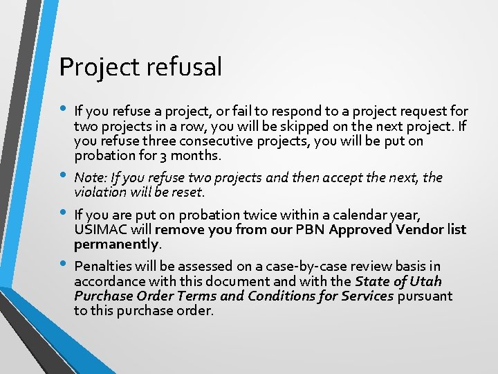 Project refusal • • If you refuse a project, or fail to respond to