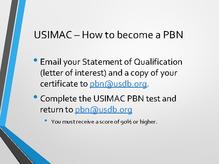 USIMAC – How to become a PBN • Email your Statement of Qualification (letter