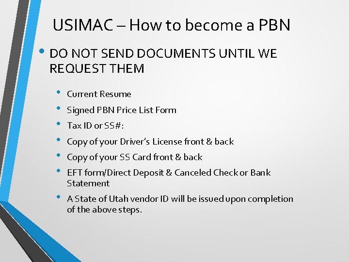 USIMAC – How to become a PBN • DO NOT SEND DOCUMENTS UNTIL WE