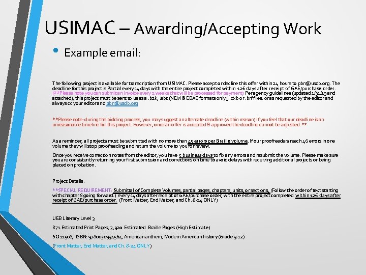 USIMAC – Awarding/Accepting Work • Example email: The following project is available for transcription