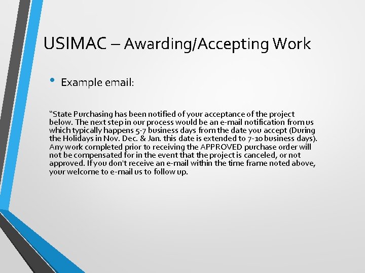 USIMAC – Awarding/Accepting Work • Example email: “State Purchasing has been notified of your