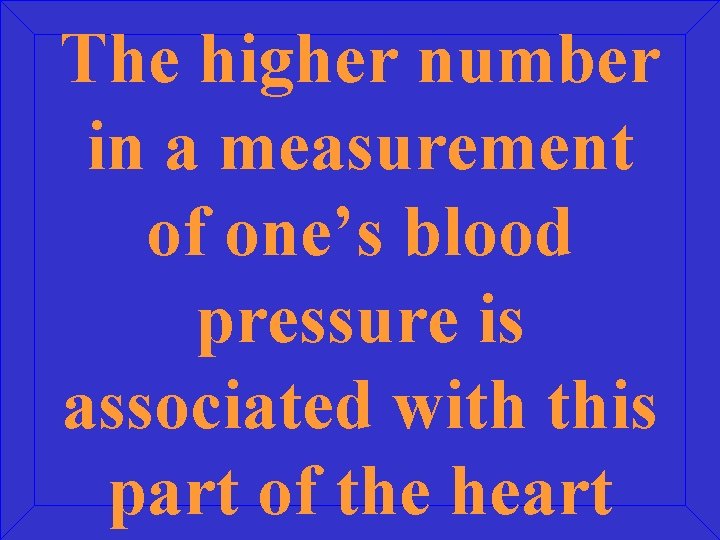 The higher number in a measurement of one’s blood pressure is associated with this
