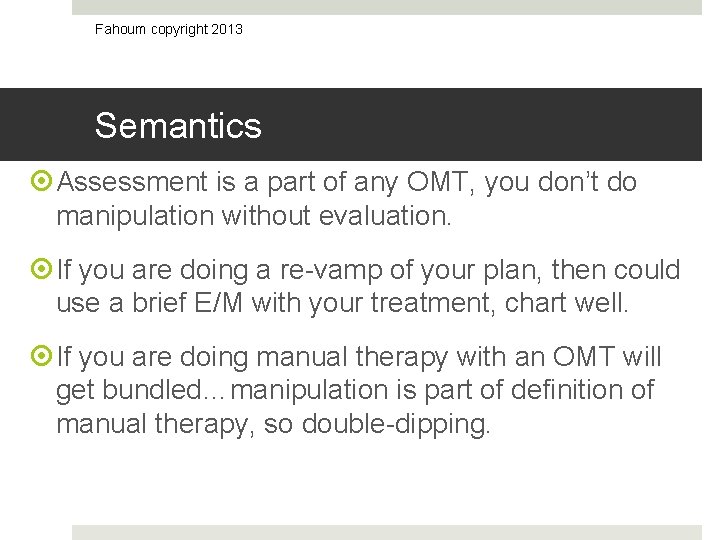 Fahoum copyright 2013 Semantics Assessment is a part of any OMT, you don’t do