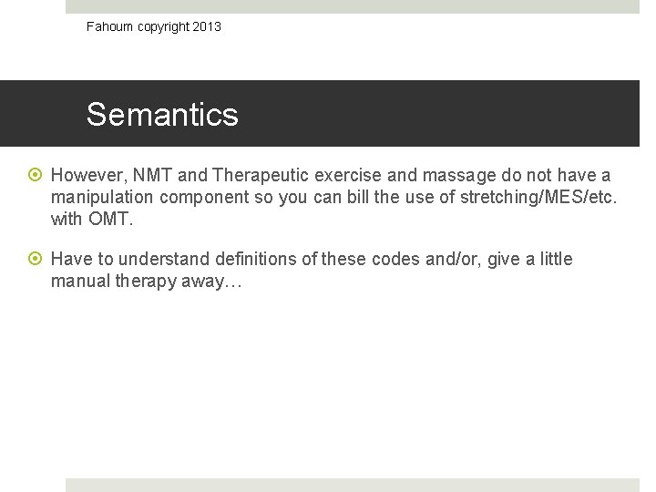 Fahoum copyright 2013 Semantics However, NMT and Therapeutic exercise and massage do not have