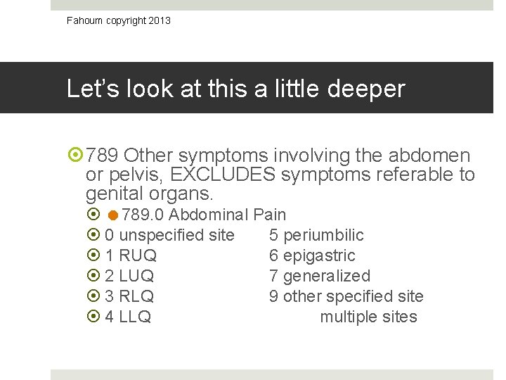 Fahoum copyright 2013 Let’s look at this a little deeper 789 Other symptoms involving