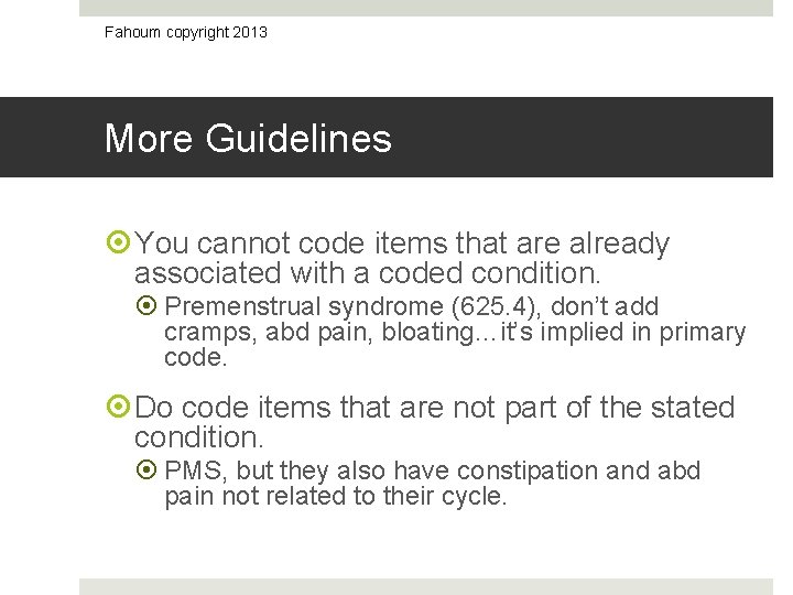Fahoum copyright 2013 More Guidelines You cannot code items that are already associated with
