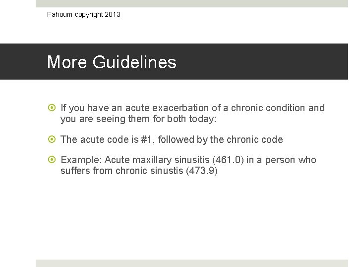 Fahoum copyright 2013 More Guidelines If you have an acute exacerbation of a chronic