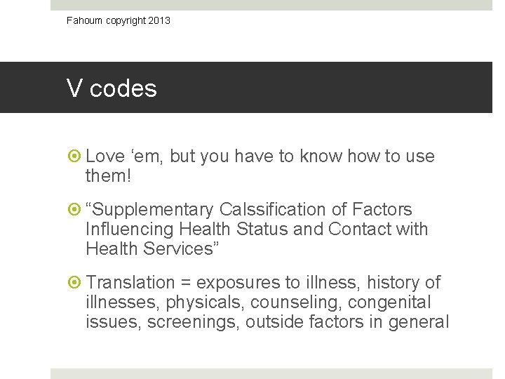Fahoum copyright 2013 V codes Love ‘em, but you have to know how to
