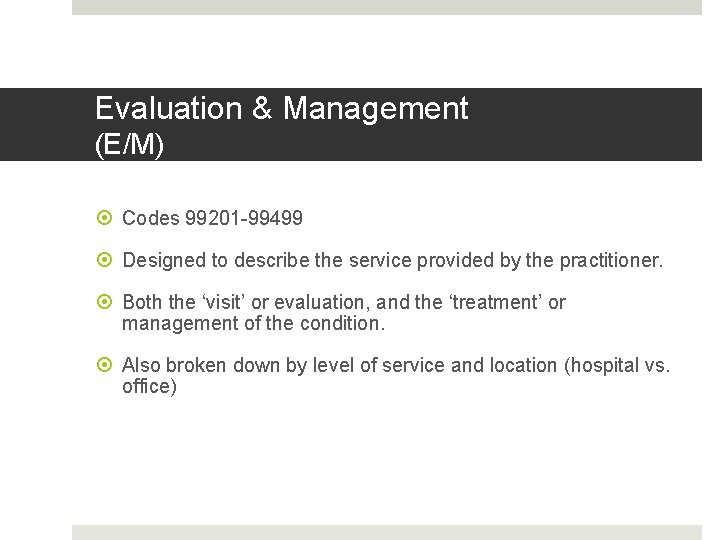 Fahoum copyright 2013 Evaluation & Management (E/M) Codes 99201 -99499 Designed to describe the