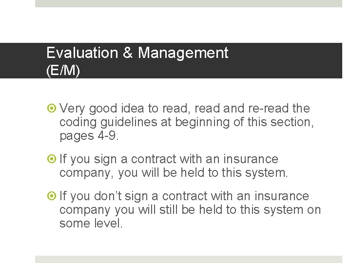 Fahoum copyright 2013 Evaluation & Management (E/M) Very good idea to read, read and